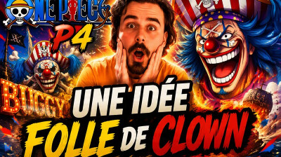 ONE PIECE P4 /  UNE idée folle  de clown