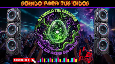 Dj Chorlo The Breaktor - Magic Acid (Version Acid Mix) 2025