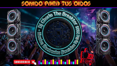 Dj Chorlo The Breaktor - Musica Electronica (Scratches Vip Mix) 2025