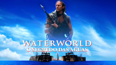 Waterworld: O Segredo das Águas (1995) Aventura, Ação, Ficção científica
