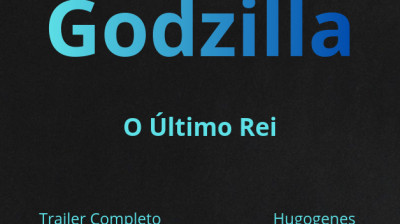 Godzilla: O Último Rei ( trailer completo)