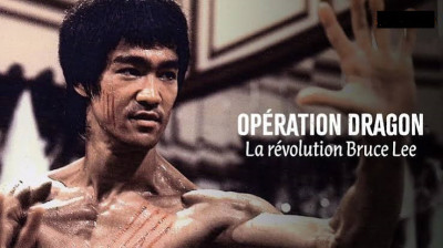Opération dragon, la révolution Bruce Lee