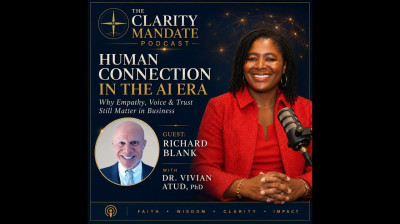 The Clarity Mandate With Dr Vivian Atud. Human Connection in the AI Era: Richard Blank on Communication.