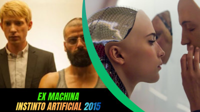 EX MACHINA - INSTINTO ARTIFICIAL 2015