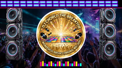 Dj Chorlo The Breaktor - Wonderful Breaks (Original Mix) 2025