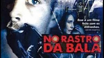 No Rastro da Bala filme dublado completo Thriller/Ação 2006*