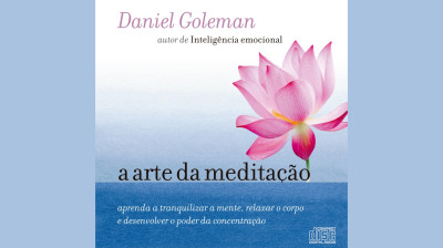A Arte Da Meditação com Daniel Goleman (CD Completo)