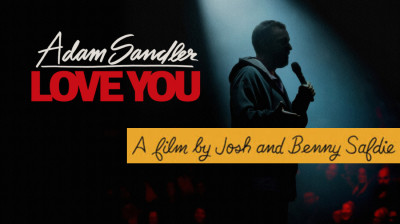 Adam Sandler Love You - comedy special (Josh Safdie Netflix-2024)