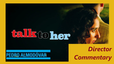 Talk To Her {Hable con ella} Xtras Director Commentary-No Sub (Pedro Almodóvar Spain-2002)