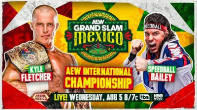Kyle Fletcher vs. "Speedball" Mike Bailey - AEW International Championship - AEW Grand Slam Mexico (2026-08-05)