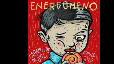 EL ENERGUMENO  (CANCION)