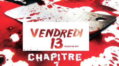 "VENDREDI 13" - VF - Chapitre 7 "Un NOUVEAU DEFI"