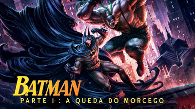 Batman: A Queda do Morcego - Parte 1 (2026) Animação, Ação, Aventura, Ficção científica