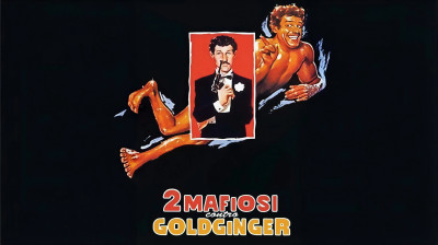 Due mafiosi contro Goldginger