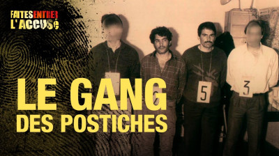 Le Gang Des Postiches Faites Entrer L'accusé